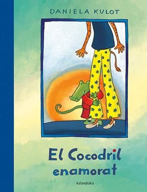 El cocodril enamorat | 9788484642879 | Daniela Kulot