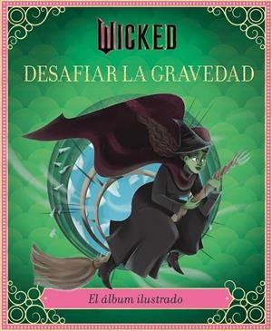 Wicked : Desafiar la gravedad | 9791259576231 | Stephen Schwartz ; Elena Iarussi