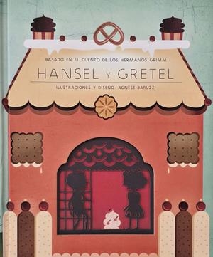 Hansel y Gretel | 9788491458869 | Jakob Grimm ; Wilhem Grimm ; Agnese Baruzzi