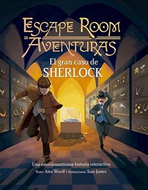 El gran caso de Sherlock (Escape room aventuras) | 9788491456759 | Alex Woolf ; Sian James