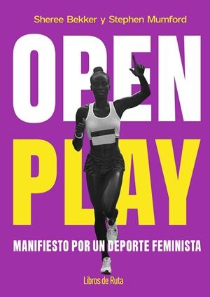 Open play : manifiesto por un deporte feminista | 9791387955090 | Sheree Bekker ; Stephen Mumford