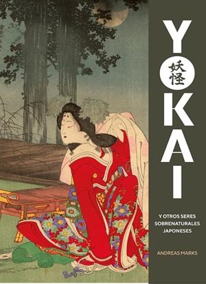 Yokai y otros seres sobrenaturales japoneses | 9788410380059 | Andreas Marks