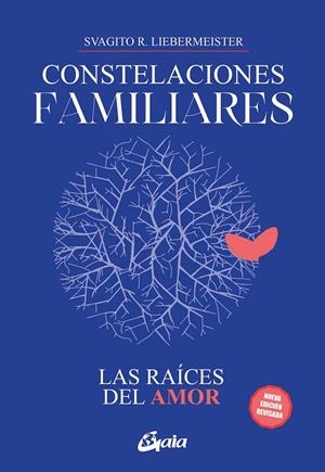 Constelaciones familiares : las raíces del amor | 9788411080811 | Svagito R. Liebermeister
