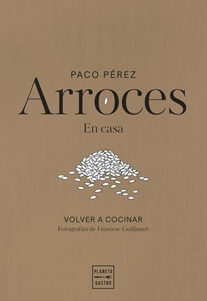 Arroces en casa | 9788408311102 | Paco Pérez