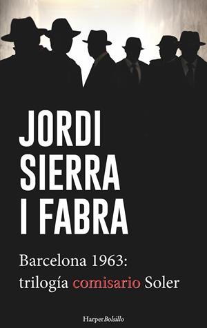 Barcelona 1963 : trilogía del comisario Soler | 9788417216108 | Jordi Sierra i Fabra