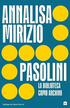 Pasolini : la biblioteca como archivo | 9788418469237 | Annalisa Mirizio