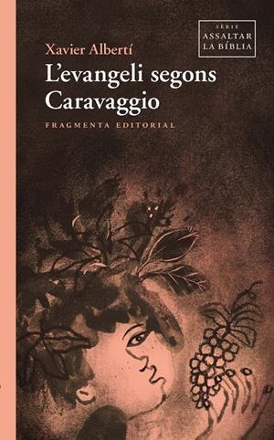 L'evangeli segons Caravaggio | 9791387548100 | Xavier Albertí