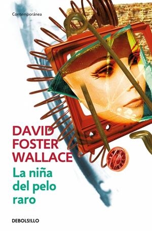La niña del pelo raro | 9788484506942 | David Foster Wallace