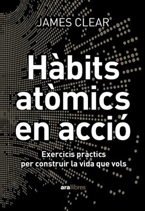 Hàbits atòmics en acció | 9788411731904 | James Clear