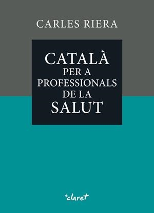 Català per a professionals de la salut | 9788491366393 | Carles Riera Fonts