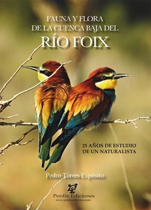 Fauna y flora de la cuenca baja del río Foix | 9788409763634 | Pedro Torres Expósito