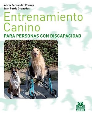Entrenamiento canino para personas con discapacidad | 9788499100265 | Alicia Fernández Foruny ; Iván Pardo Granados