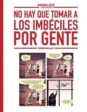 No hay que tomar a los imbéciles por gente | 9788467980004 | Emmanuel Reuzé ; Nicolas Rouhaud
