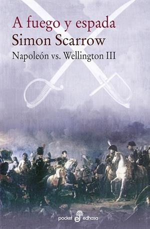 A fuego y espada (Napoleón vs Wellington, 3) | 9788435021586 | Simon Scarrow