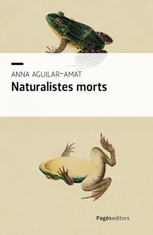 Naturalistes morts | 9788413036670 | Anna Aguilar-Amat