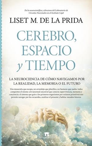 Cerebro, espacio y tiempo | 9788419414861 | Liset Ménendez de la Prida