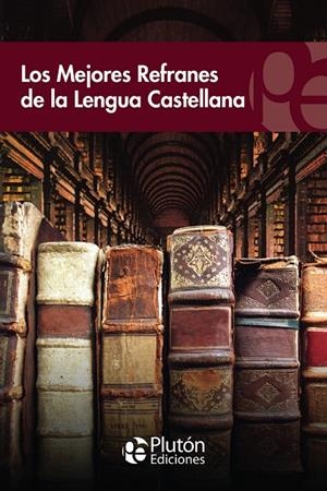 Los Mejores Refranes de la Lengua Castellana | 9788415089230