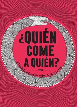 ¿Quién come a quién? | 9788494164552 | Aleksandra Mizielinska ; Daniel Mizielinski