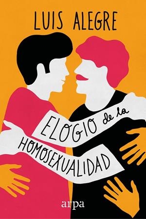 Elogio de la homosexualidad | 9788416601424 | Luis Alegre Zahonero