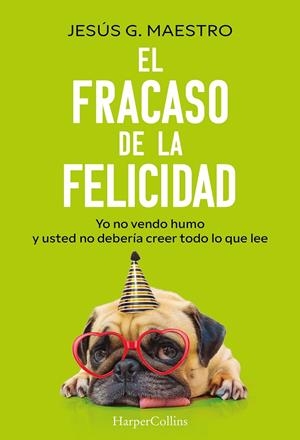 El fracaso de la felicidad | 9788410644922 | Jesús G. Maestro