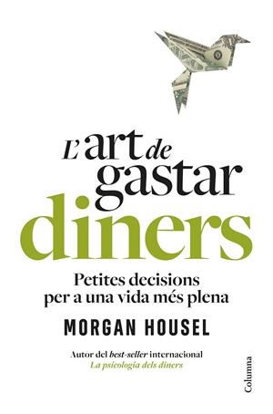L'art de gastar diners | 9788466434539 | Morgan Housel