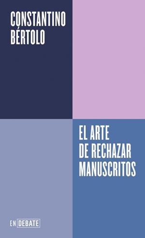 El arte de rechazar manuscritos | 9788410433830 | Constantino Bértolo
