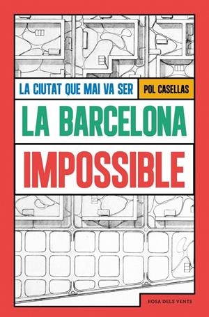 La Barcelona impossible | 9791387653293 | Pol Casellas