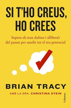 Si t'ho creus, ho crees | 9788466434478 | Brian Tracy