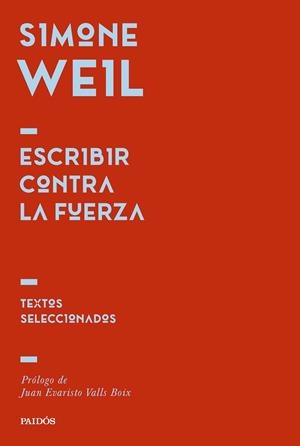 Escribir contra la fuerza | 9788449344725 | Simone Weil