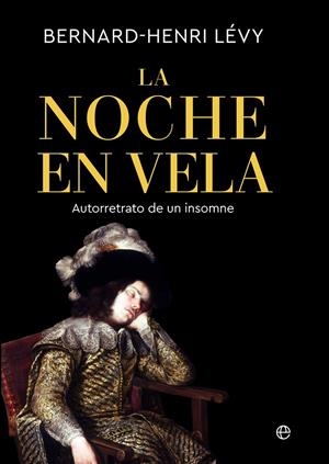 La noche en vela | 9788410942080 | Bernard-Henri Lévy