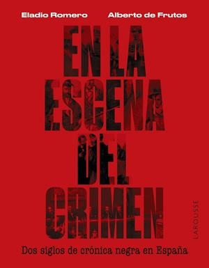 En la escena del crimen | 9788419250674 | Eladio Romero ; Alberto de Frutos