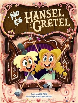 No és Hansel i Gretel | 9788448951856 | Josh Funk ; Edwardian Taylor