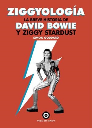 Ziggyología : la breve historia de David Bowie y Ziggy Stardust | 9788412544954 | Simon Goddard