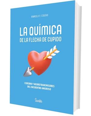 La química de la flecha de Cupido | 9788426740656 | Marcelo R. Ceberio