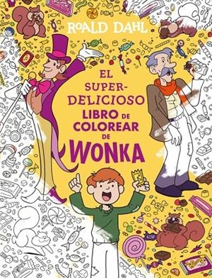 El superdelicioso libro de colorear de Wonka | 9788410489547