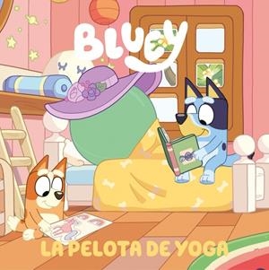 Bluey : La pelota de yoga | 9788448872588