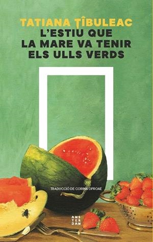 L'estiu que la mare va tenir els ulls verds | 9788419960511 | Tatiana Tîbuleac