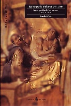 Iconografía de los santos : de la A a la F (Iconografía del arte cristiano; 4) | 9788476282083 | Louis Réau