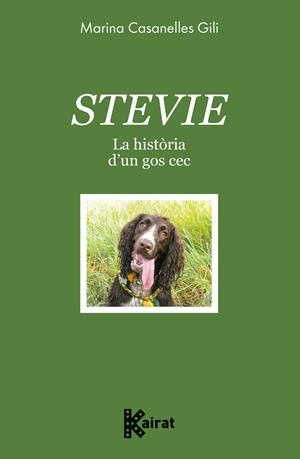 Stevie : la història d'un gos cec | 9788419476586 | Marina Casanelles