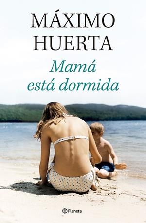 Mamá está dormida | 9788408314134 | Máximo Huerta