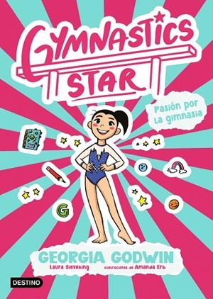 Pasión por la gimnasia (Gymnastics star; 1) | 9788408313380 | Georgia Godwin ; Laura Sieveking ; Amanda Erb