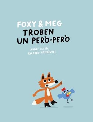 Foxy & Meg troben un però-però | 9788409781355 | André Letria ; Ricardo Henriques