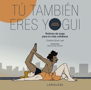 Tú también eres yogui | 9791387520762 | Cristina Giner Leal ; Blanca Nieto Gómez