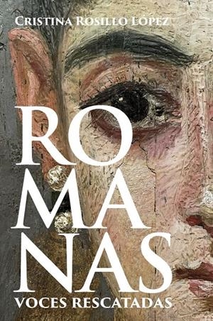 Romanas : voces rescatadas | 9791399078855 | Cristina Rosillo López