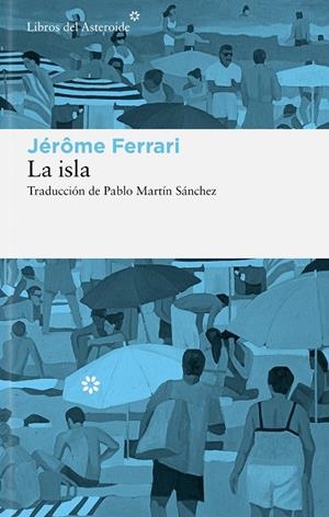 La isla | 9788410178908 | Jérôme Ferrari