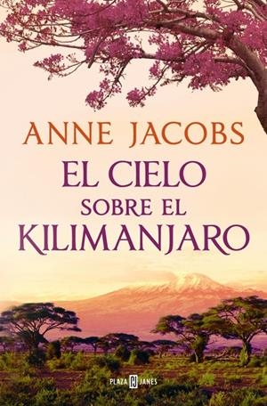 El cielo sobre el Kilimanjaro (Sueños de África; 1) | 9788401028922 | Anne Jacobs