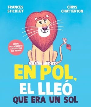 En Pol, el lleó que era un sol | 9788448872205 | Frances Stickley ; Chris Chatterton