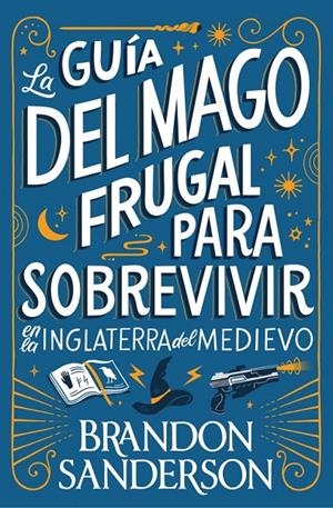 La guía del mago frugal para sobrevivir en la Inglaterra del Medievo | 9791387871505 | Brandon Sanderson
