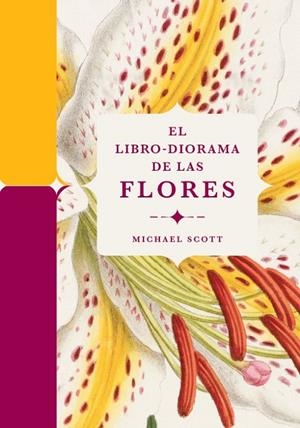El libro-diorama de las flores | 9788410380127 | Michael Scott