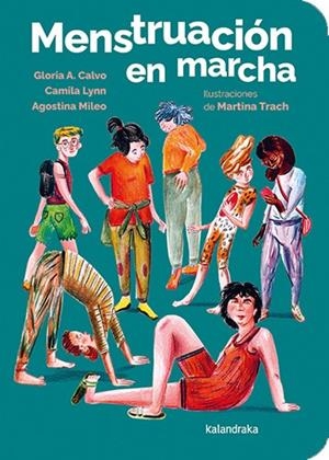 Menstruación en marcha | 9788413434346 | Gloria A. Calvo ; Camila Lynn ; Agostina Mileo ; Martina Trach